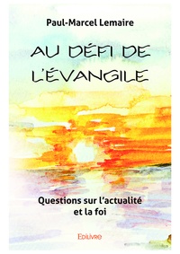 Lemaire Paul-marcel - Au defi de l'evangile.