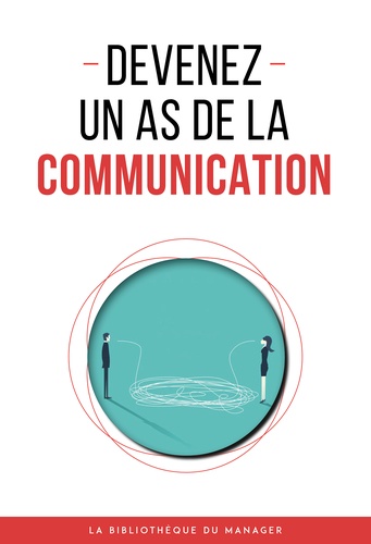  Lemaître Editions - Devenez un as de la communication.