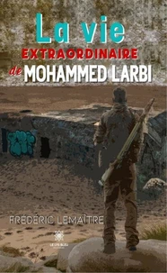 La vie extraordinaire de Mohammed Larbi