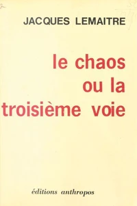 Chaos ou la troisieme voie (le)