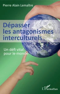 Dépasser les antagonismes interculturels