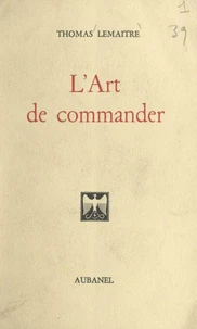 L'art de commander et l'art d'obéir