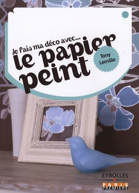 Je fais ma déco avec...Le papier peint