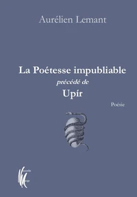 La poétesse impubliable précédé de Upir