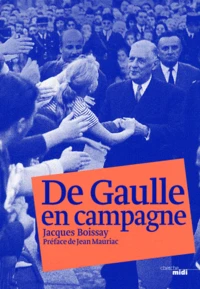 De Gaulle en campagne 1959-1969