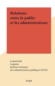  Lemarechal et  Luguern - Relations entre le public et les administrations.