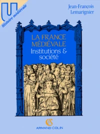La France Medievale. Institutions Et Societe