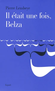 Il était une fois, Belza