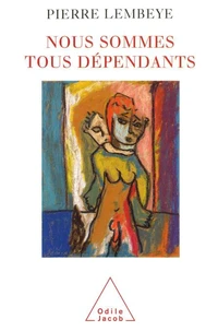 Nous Sommes Tous Dependants