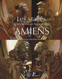 Les stalles de la cathédrale Notre-Dame d'Amiens