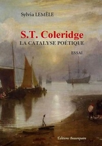 Lemele Sylvia - S.T. Coleridge - La catalyse poétique.