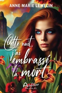 Cette nuit, j'ai embrassé la mort