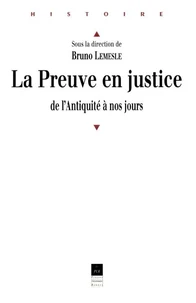 La preuve en justice de l'Antiquité à nos jours