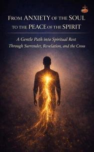 From Anxiety of the Soul to the Peace of the Spirit