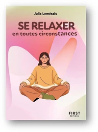 Le Petit livre pour se Relaxer en toutes circonstances