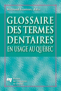 Glossaire des termes dentaires en usage au quebec