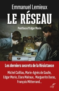 LEMIEUX EMMANUEL et  MORIN EDGAR - LE RESEAU - LES DERNIERS SECRETS DE LA RESISTANCE.
