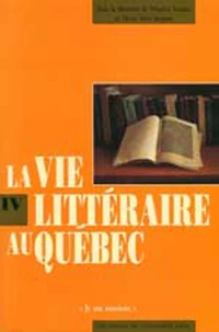 La vie litteraire au quebec v 04