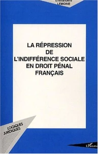 La répression de l'indifférence sociale en droit pénal français