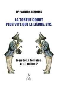 La tortue court plus vite que le lièvre, etc