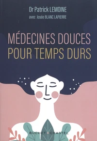 Médecines douces pour temps durs