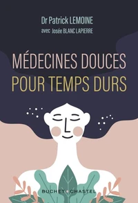 Médecines douces pour temps durs