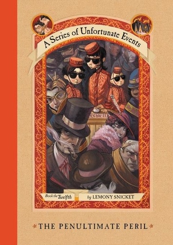Lemony Snicket et Brett Helquist - A Series of Unfortunate Events #12: The Penultimate Peril.