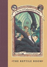 Lemony Snicket et Brett Helquist - A Series of Unfortunate Events #2: The Reptile Room.