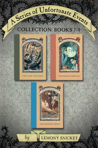 Lemony Snicket et Brett Helquist - A Series of Unfortunate Events Collection: Books 7-9.