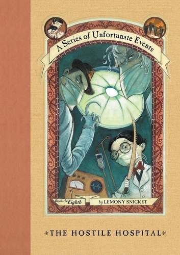 Lemony Snicket - A Series of Unfortunate Events Book 8 : The Hostile Hospital.