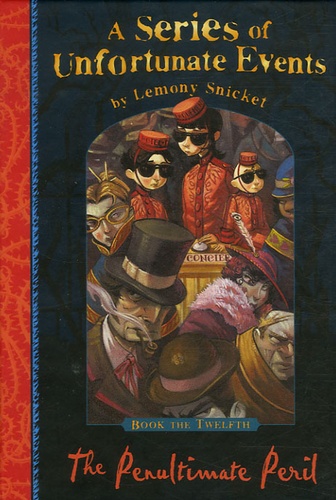 Lemony Snicket - A Series of Unfortunate Events Tome 12 : The Penultimate Peril.