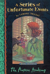 Lemony Snicket - A Series of Unfortunate Events Tome 5 : The Austere Academy.