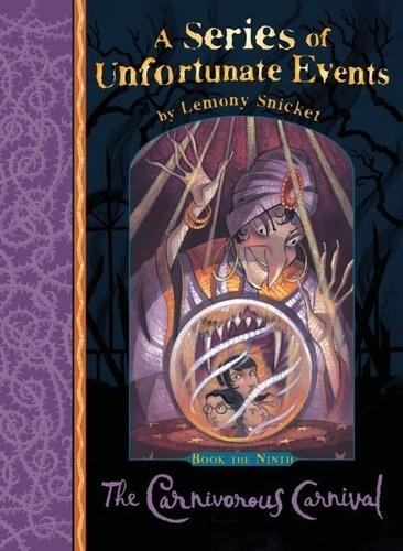 Lemony Snicket - A Series of Unfortunate Events Tome 9 : The carnivorous carnival.