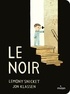 Lemony Snicket et Jon Klassen - Le Noir.
