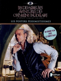 Lemony Snicket - Les désastreuses Aventures des Orphelins Baudelaire  : Les posters pessimistissimes.