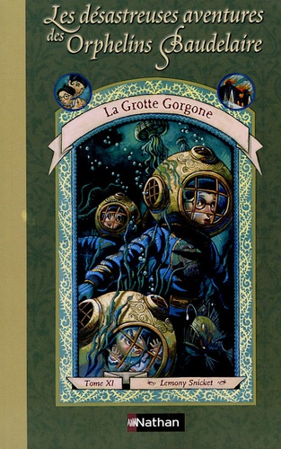 Les désastreuses Aventures des Orphelins Baudelaire Tome 11 La Grotte Gorgone