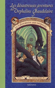 Lemony Snicket - Les désastreuses Aventures des Orphelins Baudelaire Tome 2 : Le Laboratoire aux serpents.