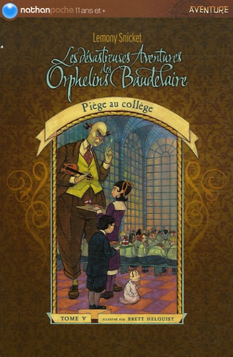 Les désastreuses Aventures des Orphelins Baudelaire Tome 5 Piège au collège - Occasion