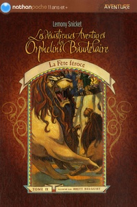 Lemony Snicket - Les désastreuses Aventures des Orphelins Baudelaire Tome 9 : La Fête féroce.