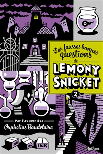 Les fausses bonnes questions de Lemony Snicket Tome 2 Quand l'avez-vous vue pour la dernière fois ?