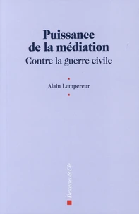 Puissance de la médiation. Contre la guerre civile