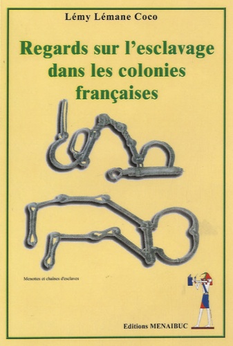 Lémy Lémane Coco - Regards sur l'esclavage dans les colonies françaises.
