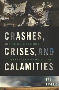 Len Fisher - Crashes, Crises, and Calamities - How We Can Use Science to Read the Early-Warning Signs.