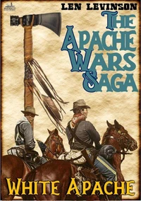 The Apache Wars Saga #4: White Apache