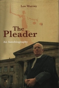 Len Murray - The Pleader - An Autobiography.