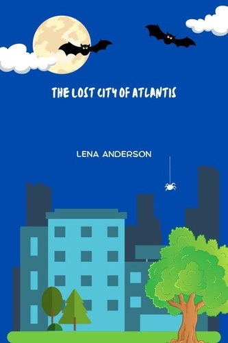  Lena Anderson - The Lost City of Atlantis - Historical Fiction.