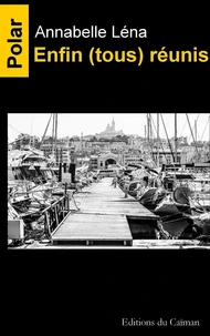 Enfin (tous) réunis