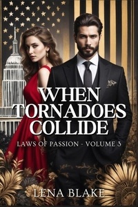 Epub ebooks gratuits télécharger When Tornadoes Collide - Laws of Passion, #3 par Lena Blake (Litterature Francaise) 9798227059901 DJVU MOBI