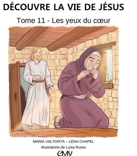 Léna Chapel - Découvre la vie de Jésus Tome 11 : Les yeux du coeur.