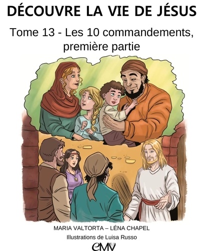 Léna Chapel - Découvre la vie de Jésus Tome 13 : Les dix commandements - Première partie.